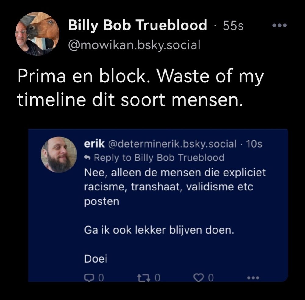 Billy Bob Trueblood is het niet eens met verzet tegen racisme en transfobie. 
Hij schrijft: "Prima en block. Waste of my timeline dit soort mensen."