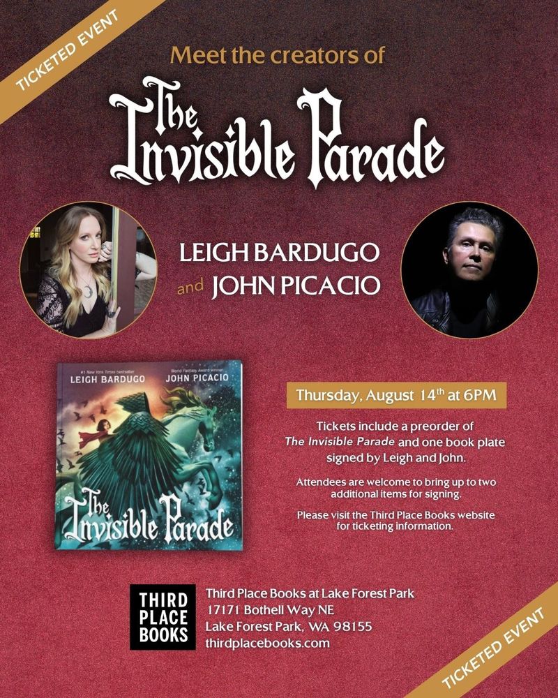 Graphic for Seattle Preorder Party appearance by Leigh Bardugo and John Picacio for THE INVISIBLE PARADE!