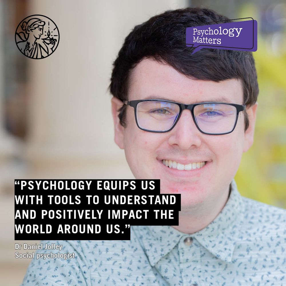 Quote reads: Psychology equips us with tools to understand and positively impact the world around us. Dr Daniel Jolley Social psychologist. Photo of Dr Daniel Jolley. Psychology Matters and BPS logos.
