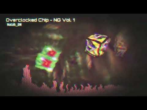 『Overclocked Chip』 [NG Vol. 1~♪] // Natah_DN