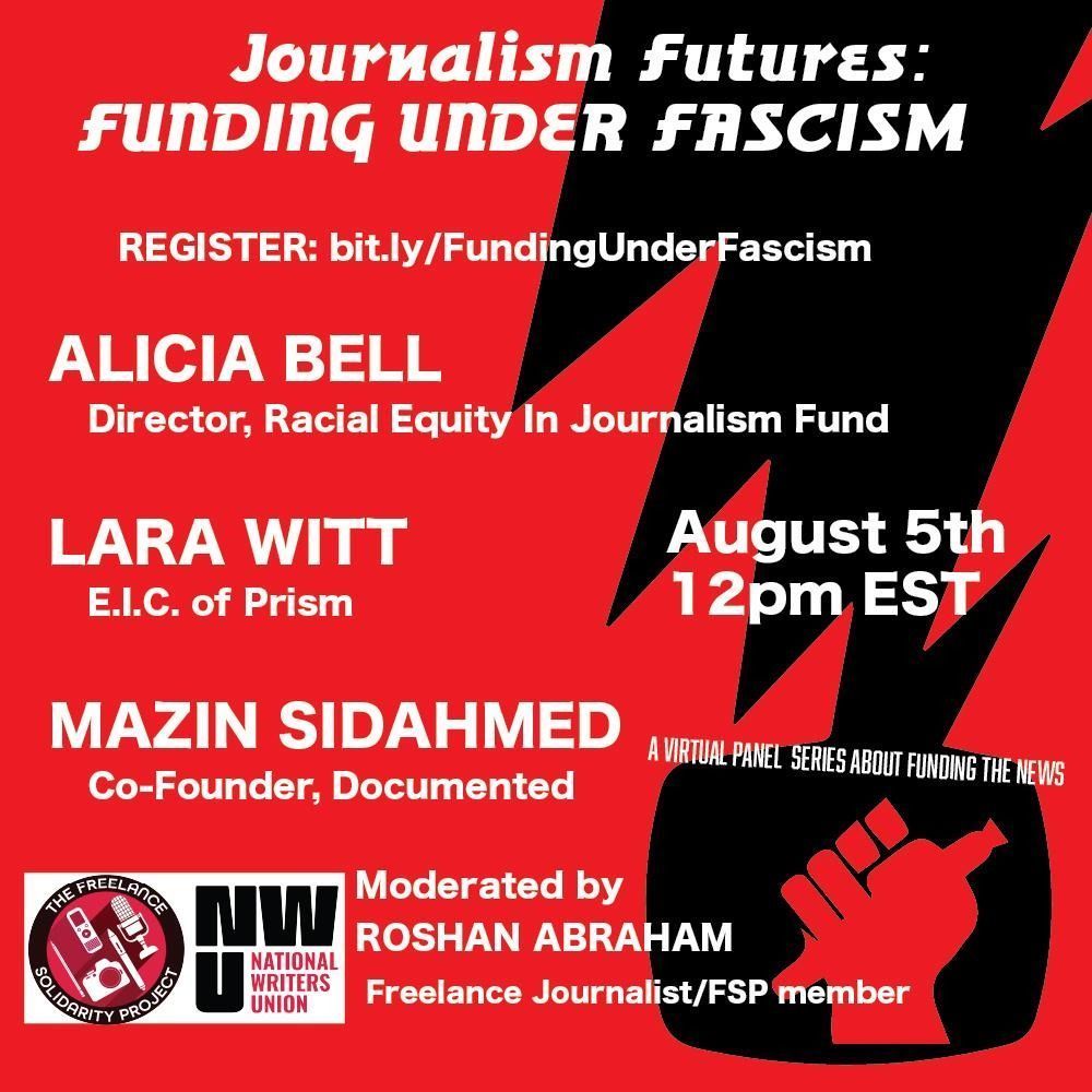 Text reads "Journalism Futures: Funding Under Fascism, register: bit.ly/FundingUnderFascism". The panelists are listed as Alicia Bell, Director, Racial Equity in Journalism Fund; Lara Witt, E.I.C. of Prism; and Mazin Sidahmed, Co-Founder of Documented. Roshan Abraham, freelance journalist/FSP member, will moderate. The date reads August 5th, 12pm EST. The logos for FSP and NWU are displayed at the bottom left. The background is red, and a black lightning strike trails down the right side ending in a red fist holding a pen. The words "a virtual panel series about funding the news" are written above it.