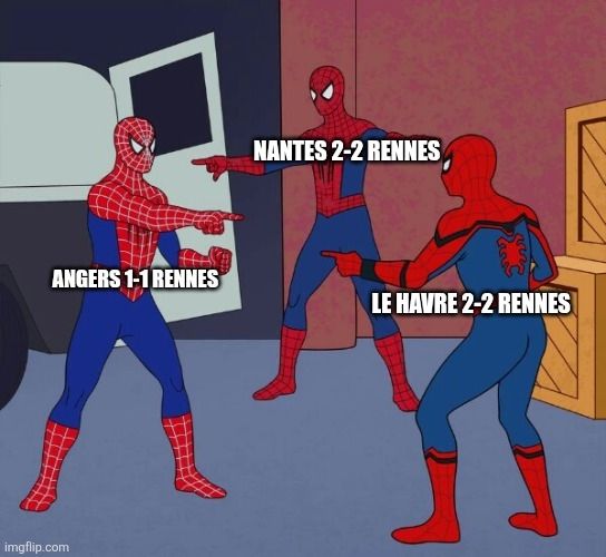 Meme sur la base du template "Spider Man Triple", avec les textes 
- Angers 1-1 Rennes
- Nantes 2-2 Rennes
- Le Havre 2-2 Rennes