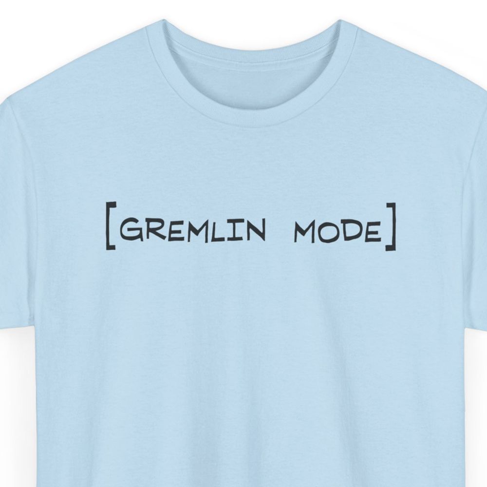Gremlin Mode shirt