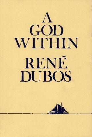 Cover image of the book A God Within by René Dubos. It is in a very minimalist style with a black serif font for the title and author, and a small sketch of a lone sailboat in full rigging on a single line indicating the water's surface.