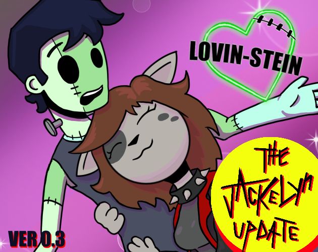 A catgirl hugging a frankenstein monster with the title of Lovin-Stein on the top right, on the bottom right it says "The Jackelyn update" and on the bottom left says "Ver 0.3"