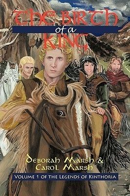 The Birth of a King (The Legends of Kinthoria #1) by Deborah Marsh and Carol Marsh book cover 