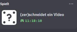Screenshot aus Discord: " Spielt (zer)schneidet ein Video 11:18:10"