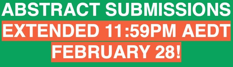 Abstract Submissions extended 11:59PM AEDT February 28!