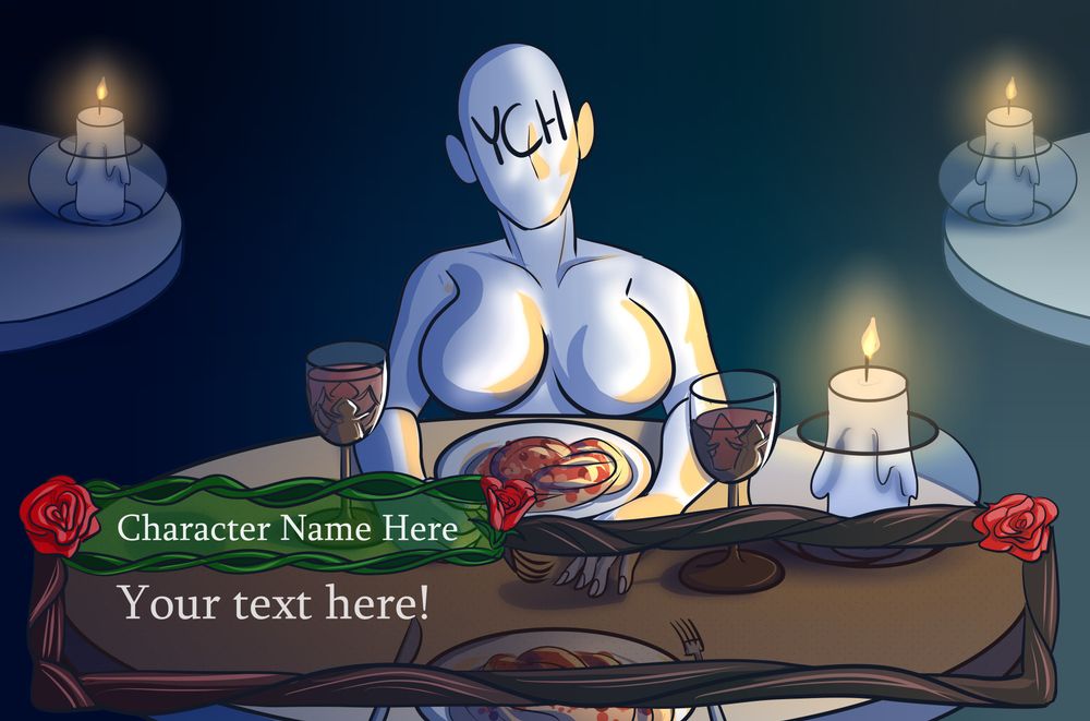 #Drawing #YCH #DigitalArt #visualnovel #datingsim #commission #commissionsopen
A blank person with YCH written on their face sits facing the camera at a set dining table. They're lit by candlelight, and the table has wine and spaghetti on it. A visual novel-esque text frame is on the bottom, and it says "Character Name Here" in a top frame and "Your Text Here!" in the main body. The frame is curved wood and roses themed.