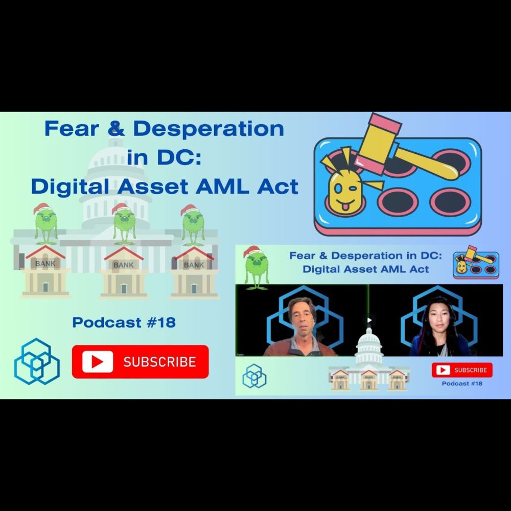 Fear & Desperation in DC: Digital Asset AML Act