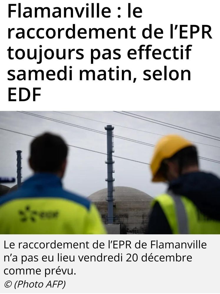 Titre d'un article en ligne :
Flamanville : le raccordement de l'epr toujours pas effectif samedi matin, selon EDF