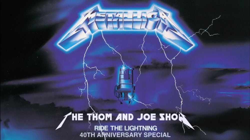 The Thom and Joe Show: Metallica: Ride the Lightning (1984)