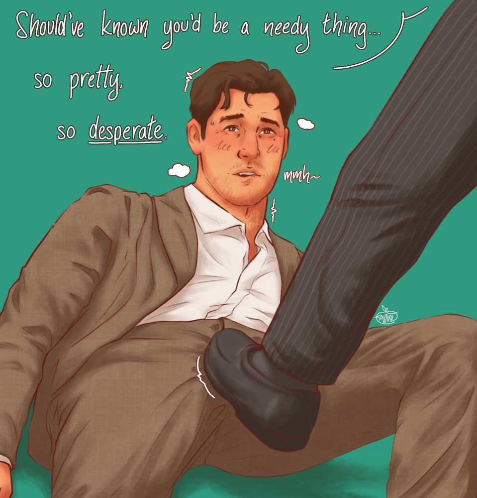 Digital drawing of Eddie in a suit on the ground. He looks up at a figure in a suit (implied to be Buck) as the figure presses the toe of his shoe to Eddie’s crotch. Eddie is visibly sweating and trembling.
Text reads: “Should’ve known you’d be a needy thing… so pretty, so desperate.”