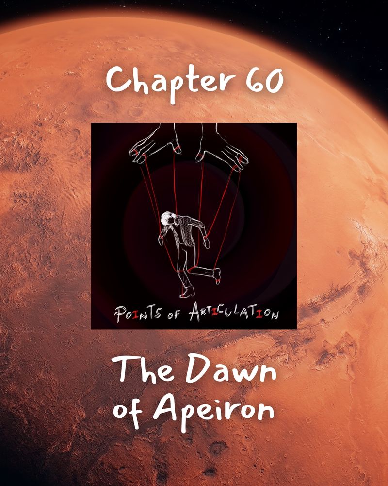 The red, dusty surface of Mars. The POA cover art is over it. It consists of a marionette held up by red string. Text above the art says “chapter 60” in white. Text on the art says “points of articulation”. Text below says “the dawn of Apeiron”