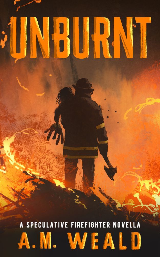 UNBURNT cover art is the back of a geared-up firefighter holding an axe in one hand and a toddler in his other arm. flames surround them but he seems unconcerned. the child is holding a floppy rabbit toy.