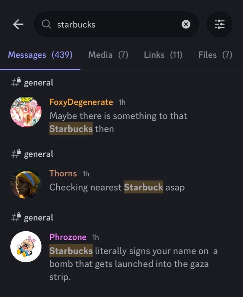 Photo of Keffals server, Starbucks in search bar, results, “Starbucks literally signs your name on a bomb that gets launched into the Gaza Strip”, “checking my nearest Starbucks”, “maybe there is something to that Starbucks then”