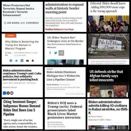 9 Headlines of terrible things Dems have done during the Biden administration. Charging BLM as terrorists, Ignoring calls to shut down pipelines, droning a family of ten labeled them Isis K, restarting Trump programs, asylum ban, charging water protectors as terrorists, building the wall, supporting mining on Indigenous land.