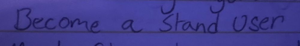 Become a stand user written on paper