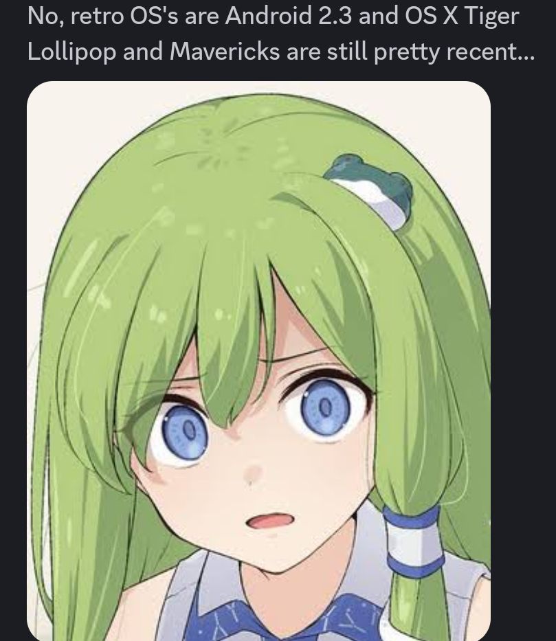 sanae touhou with a concerned face, captioned "No, retro OS's are Android 2.3 and OS X Tiger, Lollipop and Mavericks are still pretty recent