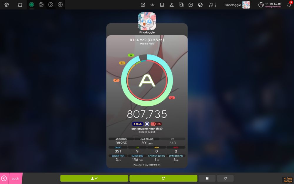 
Finadoggie: 8,615.70pp (#13,168 US2635)
Middle Kids - R U 4 Me? (Cut Ver.) [can anyone hear this?] [8.46★]
Personal Best #1 (if ranked)
:A_: +DT(1.1x)    807,735    98.26%    7 minutes ago
538.87/690.61PP (635.05pp) • 301x/561x • 2:miss:
01:20 • CS: 3.6 AR: 9.91 OD: 9.67 HP: 5 • :bpm: 126.5
Image

Graveyard mapset by gwb