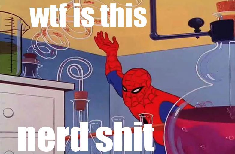 Screenshot from the 1960s Spider-Man cartoon. Spider-Man is throwing his hands up looking at vials and glassware in a laboratory. The caption reads "wtf is this nerd shit."