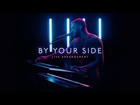'By Your Side' - Live Arrangement
