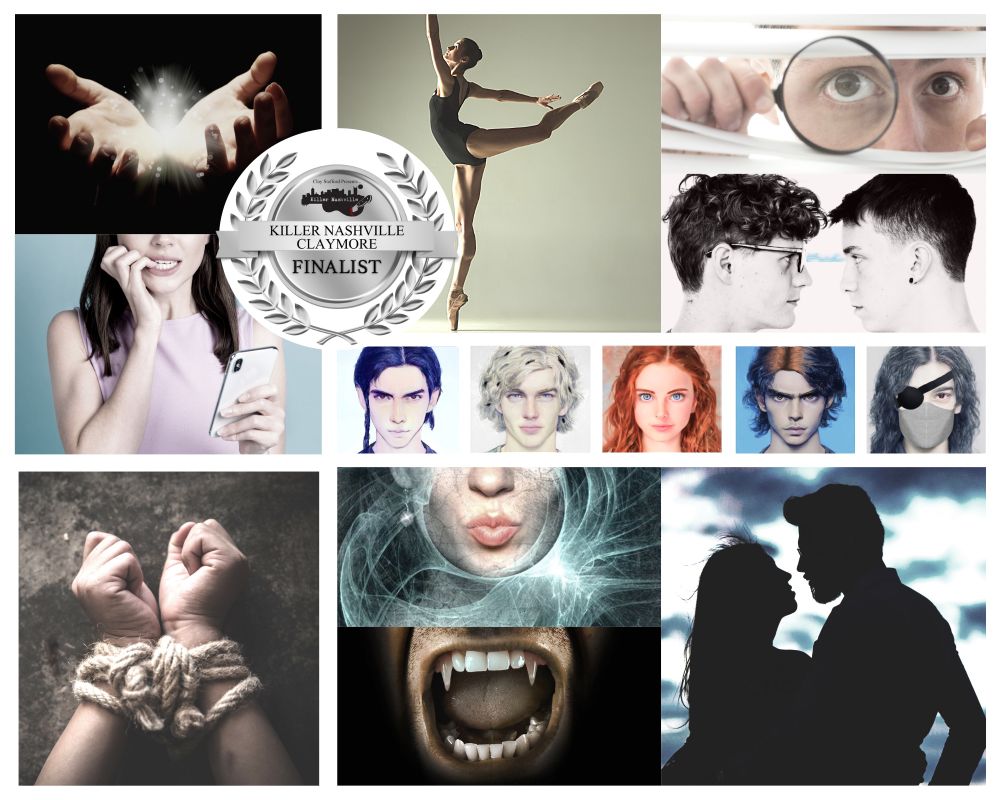Mood board with glowing magic in cupped hands, a teenage girl looking at her phone while chewing her nails, hands bound in rope, a ballerina balanced on one leg, someone spying through a window, teenage boys glaring at each other, five headshots with a teenage girl in the center of two teenage boys and two men, magic swirling around a puckered mouth, bared vampire fangs, and a silhouette of an embracing couple looking at each other. A badge reading "Killer Nashville Claymore Finalist" is in front of the pictures in the upper left quadrant.