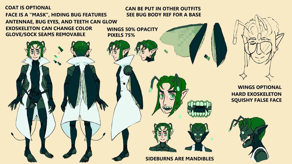 A visual reference sheet of SAMIEL STARCHILD’s vtuber, with a turnaround on the left, various separate head refs, including one of the teeth, the bug face, and of the hair behind the ear. In the upper right is a sketch of their head with glasses. To the left of that is an image of their wings extended to share the details of them. The various notes read, from left to right, “COAT IS OPTIONAL. FACE IS A ‘MASK,’ HIDING BUG FEATURES. ANTENNAE, BUG EYES, AND TEETH CAN GLOW. EXOSKELETON CAN CHANGE COLOR, GLOVE/SOCK SEAMS REMOVABLE. CAN BE PUT IN OTHER OUTFITS, SEE BUG BODY REF FOR A BASE. WINGS 50% OPACITY, PIXELS 75%. SIDEBURNS ARE MANDIBLES. WINGS OPTIONAL. HARD EXOSKELETON, SQUISHY FALSE FACE.”