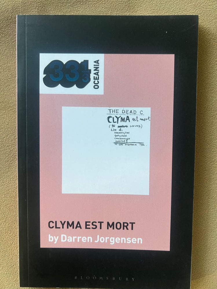 The cover of “The Dead C.’s Clyma Est Mort”, a book by Darren Jorgensen.