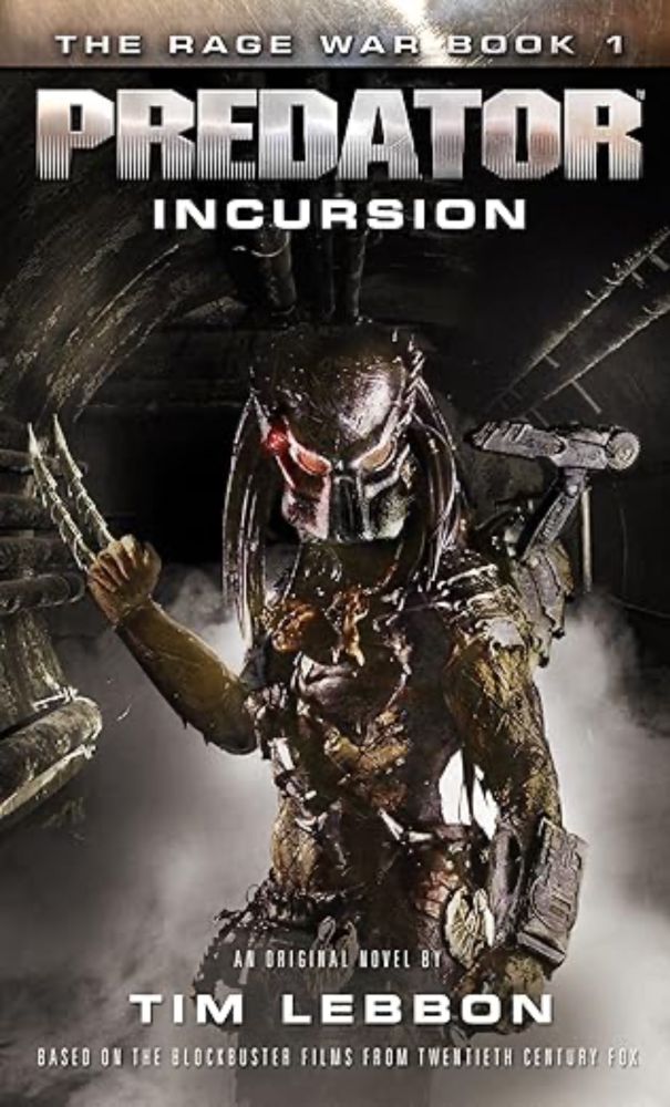 Predator - Incursion: The Rage War 1: Lebbon, Tim: 9781783296248: Amazon.com: Books