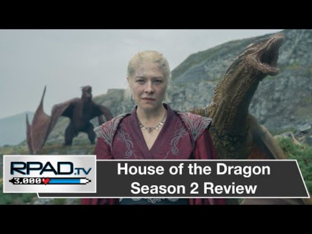 House of the Dragon Season 2 Review | RPadTV Episode 73