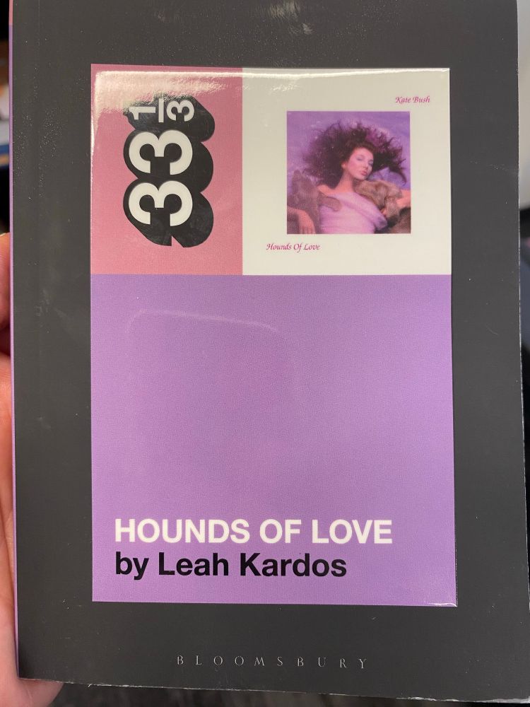 The cover of “Hounds of Love” by Leah Kardos, a book about Kate Bush’s 1985 album of the same name. 