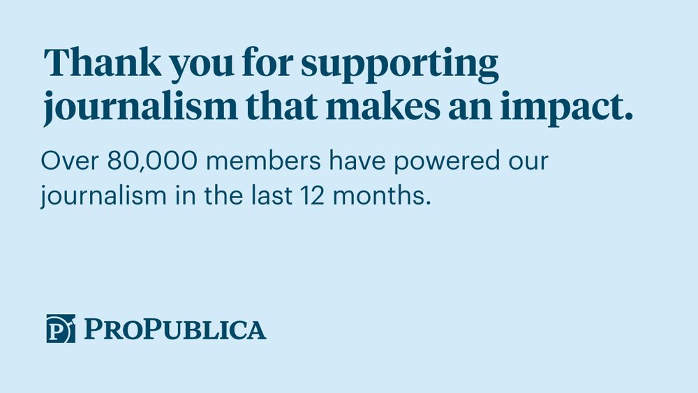Graphic: Thank you for supporting journalism that makes an impact. Over 80,000 members have powered our journalism in the last 12 months.