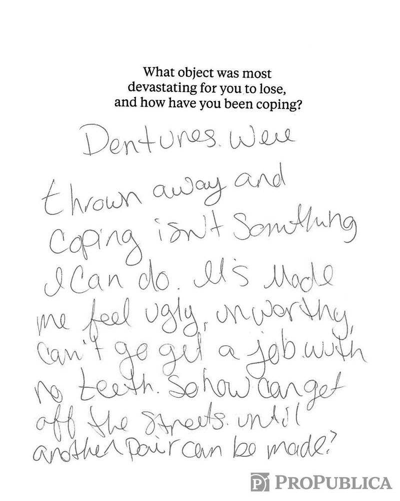 Handwritten notecard. Prompt at the top asks: What object was most devastating for you to lose, and how have you been coping? Answer below: Dentures. Were thrown away and coping isn't somthing I can do. It’s made me feel ugly, unworthy, can’t go get a job with no teeth. So how can get off the streets until another pair can be made?