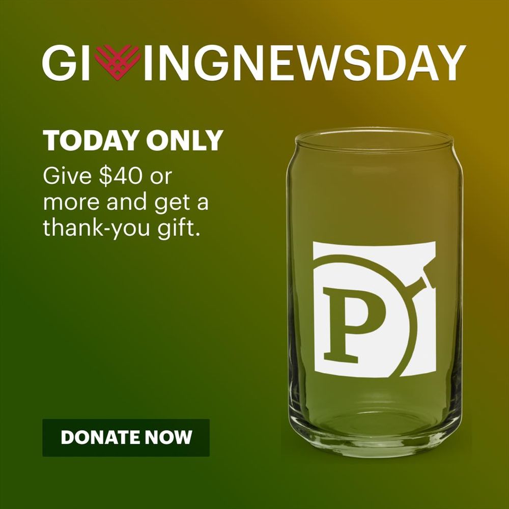 Text: Giving News Day. Today only: Give $40 or more and get a thank-you gift. Donate Now. Graphic features the image of an etched glass branded with a ProPublica logo.
