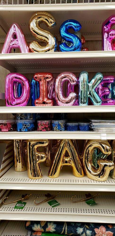 Colorful letters at michaels spelling out ass, dick and fag.