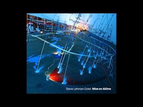 Steve Lehman Octet, Chimera/Luchini, from Mise en Abime