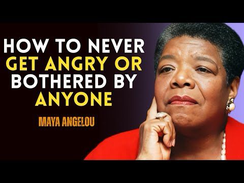 How to NEVER Get Angry or Bothered by Anyone | Maya Angelou's Life-Changing Wisdom