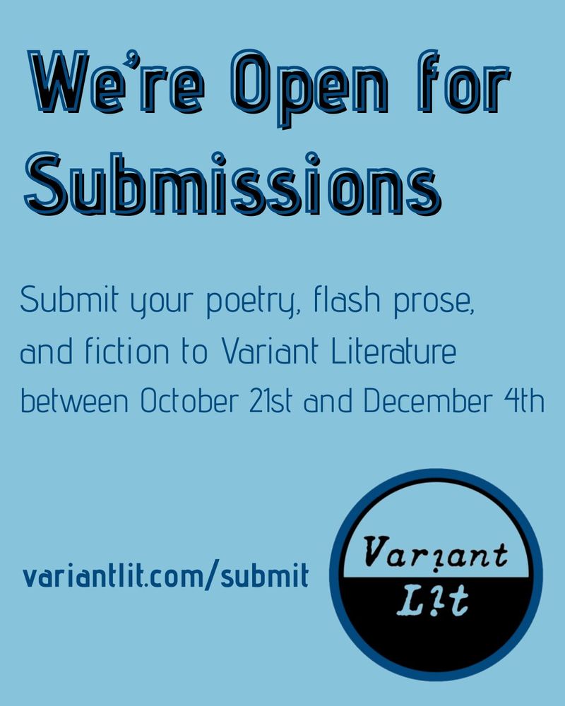 Variant Lit open for submissions. Submit your poetry, flash, or fiction to Variant by December 4.