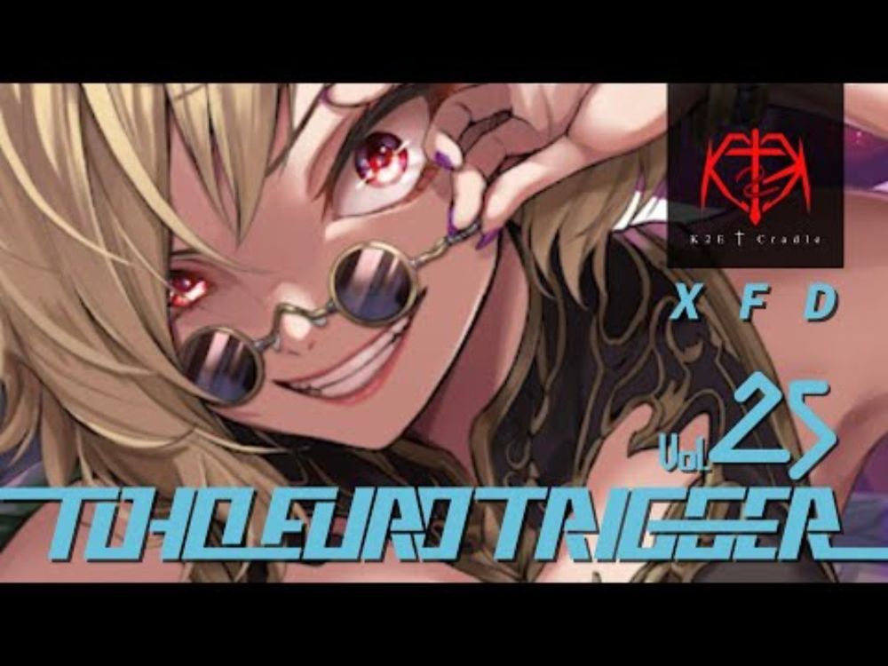 【東方Project × EUROBEAT】東方紅楼夢 第20回・新譜！TOHO EURO TRIGGER VOL.25 Non-Stop BEST【K2E†Cradle】【XFD】