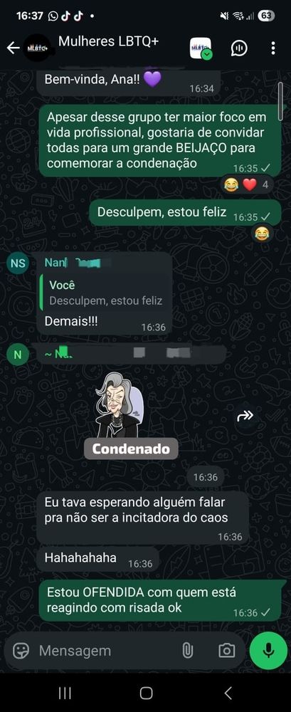 Print de grupo "Mulheres LBTQ+" no whatsapp onde eu mesma mando mensagem falando:
"Apesar desse grupo ter maior foco em vida profissional, gostaria de convidar todas para um grande BEIJAÇO para comemorar a condenação"