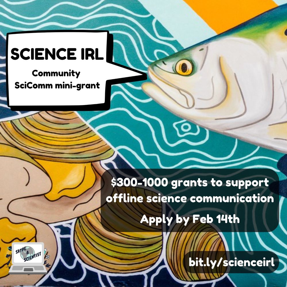A shad (a fish) has a speech bubble that reads "Science IRL community scicomm mini-grant" with a mural in the background with wavy bits and freshwater mussels. Then in other bubbles it says "$300-1000 grants to support offline science communication apply by feb 14, and the link bit.ly/scienceirl