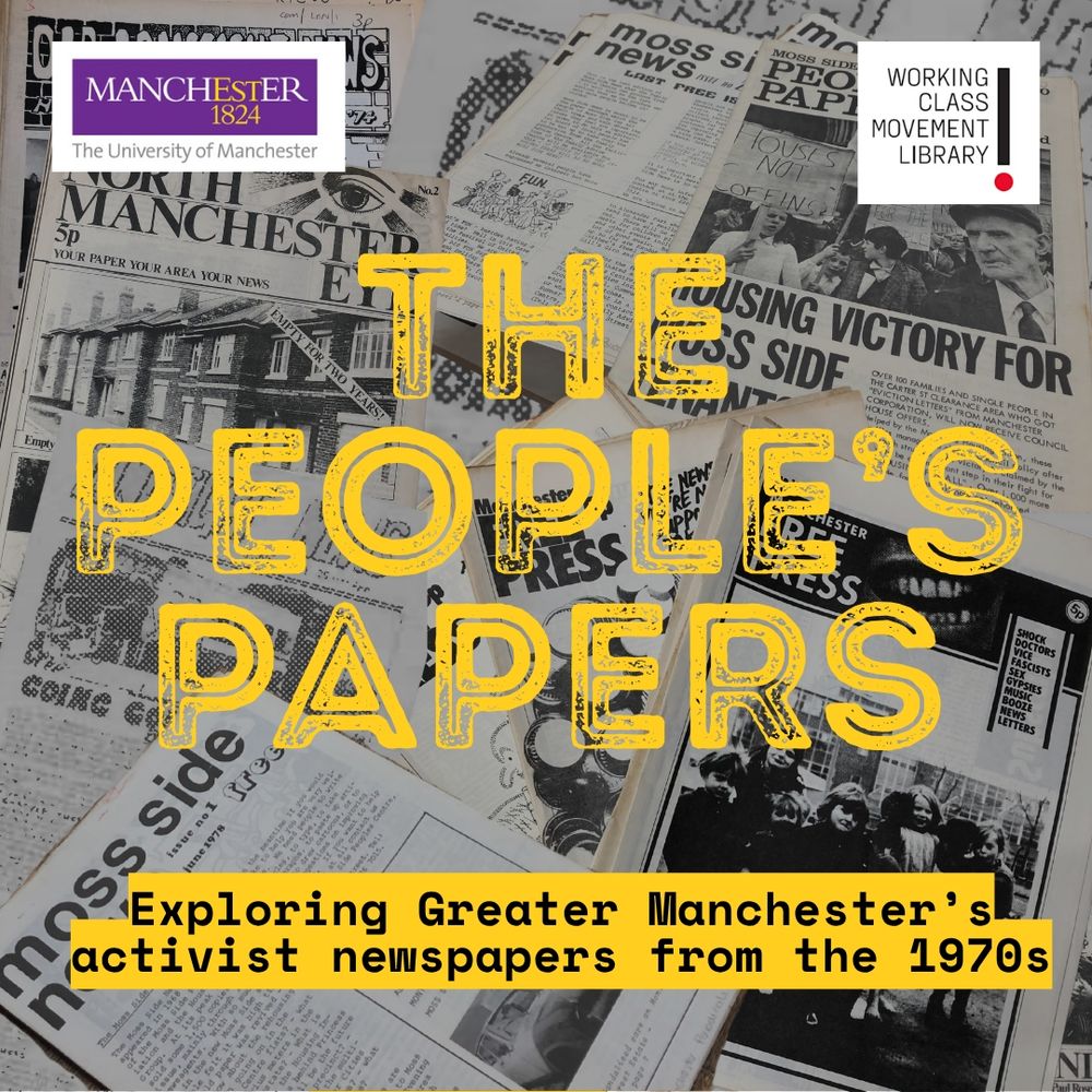 A background image is a photo of a range of front covers of Manchester newspapers. In the middle, it says, "The People's Papers, exploring Greater Manchester's activist newspapers from the 1970's." The WCML and University of Manchester logo sit at the top of the image. 