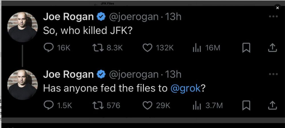 Screenshot of Joe Rogan posting to X asking 1) Who killed JFK? And 2) Has anyone fed the files to Grok (an artificial intelligence funded by Elon Musk)?