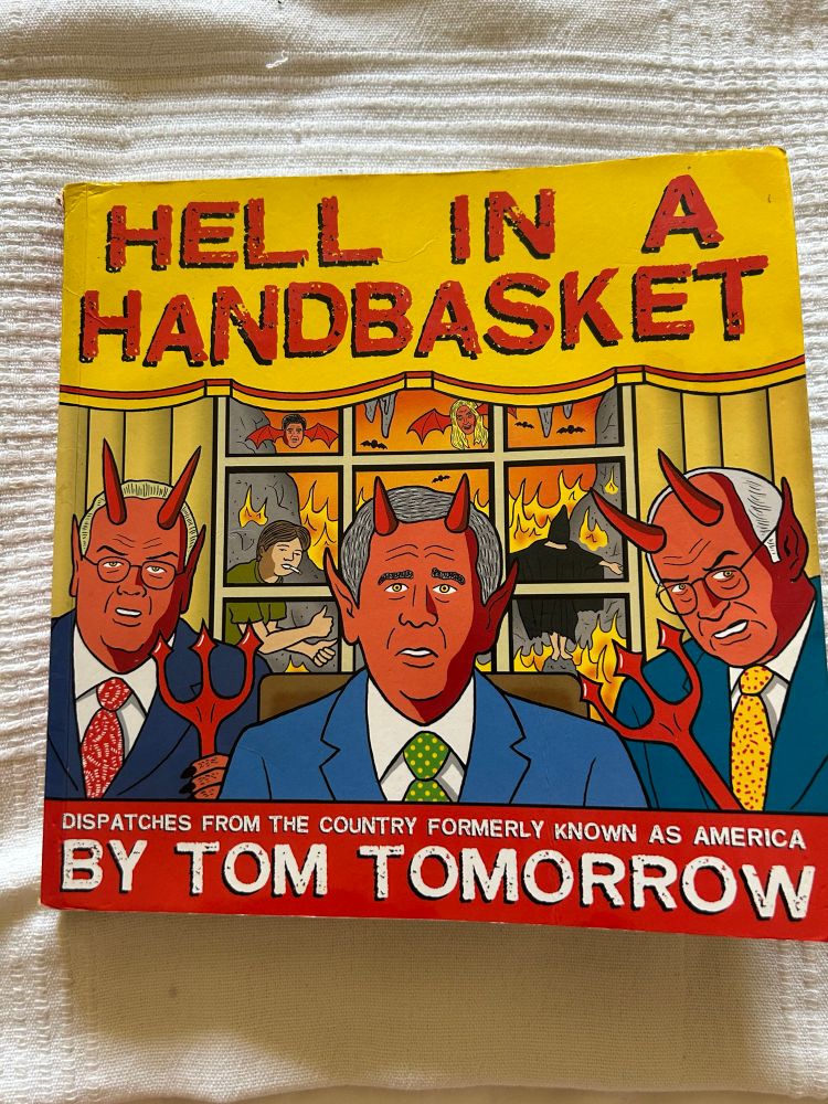 One of the many fabulous Tom Tomorrow anthologies that used to exist on the regular down at your local bookstore 