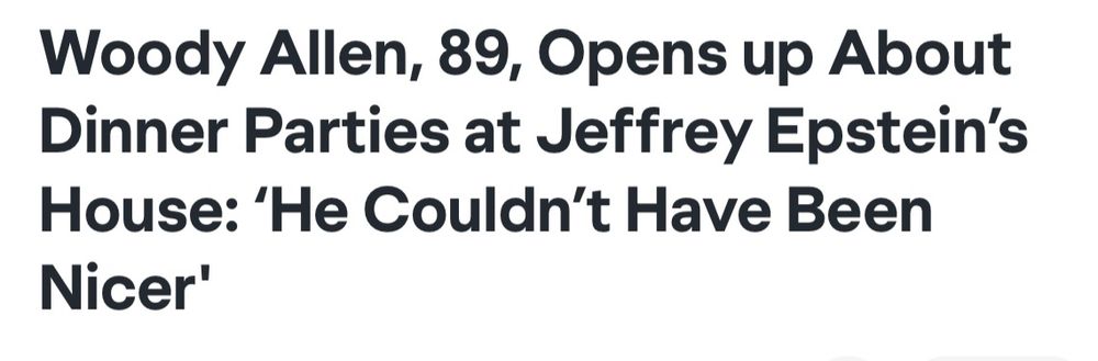 Woody Allen, 89, Opens up About Dinner Parties at Jeffrey Epstein's House: 'He Couldn't Have Been Nicer'