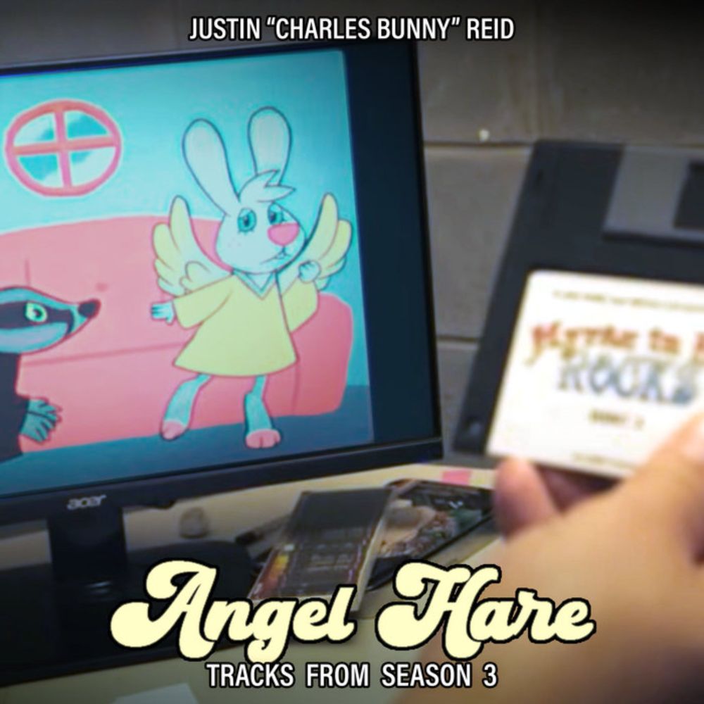 Angel Hare: Tracks from Season 3, by Justin "Charles Bunny" Reid