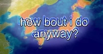 picture that says "how bout I do anyway?"