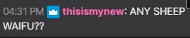 Twitch chat message reading the following: ANY SHEEP WAIFU??