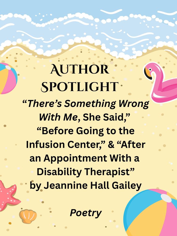 Beach background with beach balls, shell, starfish, flamingo floaty: Author Spotlight: "There's Something Wrong With Me, She Said," "Before Going to the Infusion Center," and "After an Appointment With a Disability Therapist" by Jeannine Hall Gailey, Poetry